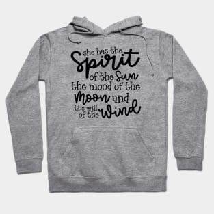 She Has The Spirit of The Sun The Mood Of The Moon and The Will of The Wind Hoodie